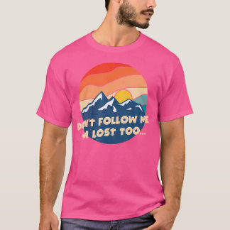 Volg me niet - Ik ben te verdwaald - Funny Mountai T-shirt