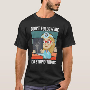 Volg me niet, ik doe dingen met radioloog Tec. T-shirt