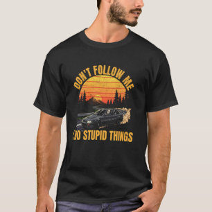 volg me niet ik doe domme dingen Auto rijden skele T-shirt