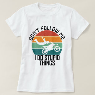 Volg me niet, ik doe domme dingen Motor Cool T-shirt