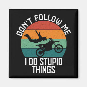 Volg me niet ik doe domme dingen motorfiets cool magneet