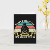 Volg me niet ik doe domme dingen  racen kaart (Gele Bloem)