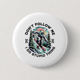 Volg me niet Ik doe domme dingen Sasquatch Snowb Ronde Button 5,7 Cm