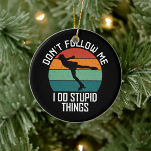 Volg me niet ik doe domme dingen schaatsen liefheb keramisch ornament
