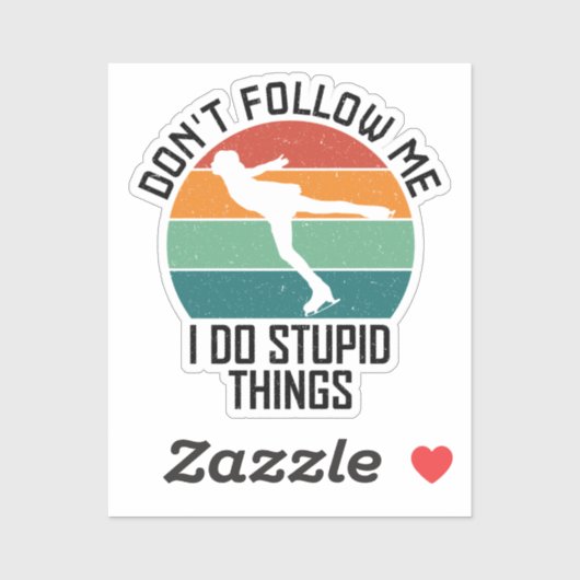 Volg me niet ik doe domme dingen schaatsen liefheb sticker (Vel)
