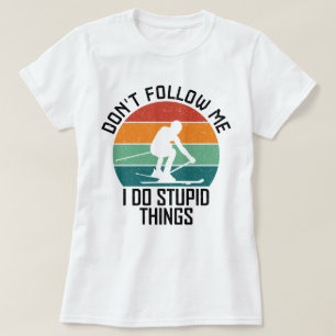 Volg me niet ik doe domme dingen skiën liefhebbers t-shirt
