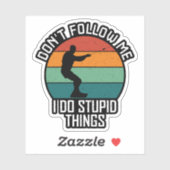 Volg me niet Ik doe domme dingen wakeboarden Sticker (Vel)