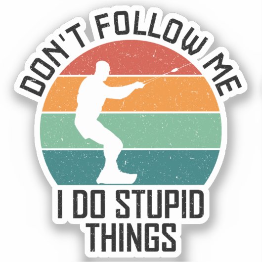 Volg me niet Ik doe domme dingen wakeboarden Sticker (Voorkant)