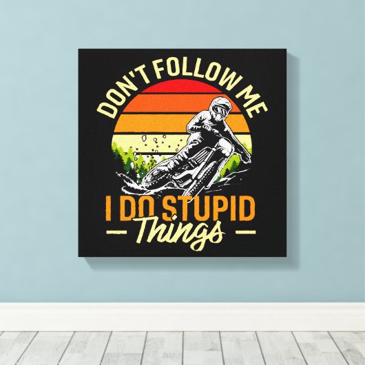 Volg me niet, ik doe stomme dingen canvas afdruk (Insitu (Houten vloer))