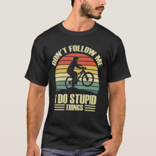 Volg Me Niet Ik Doe Stomme Dingen Fietsen Vintage T-shirt