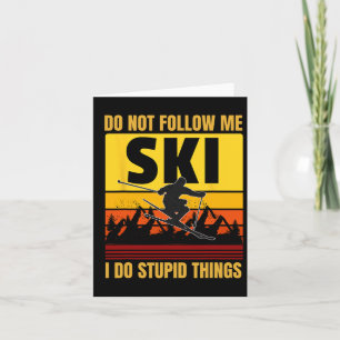 Volg Me Niet Ik Doe Stomme Dingen Funny Ski Skikle Kaart