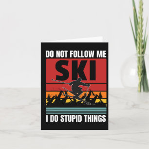 Volg Me Niet Ik Doe Stomme Dingen Grappige Ski Ski Kaart