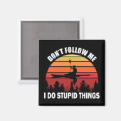 Volg me niet Ik doe stomme dingen Kajak Magneet (Voorkant / Achterkant)