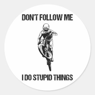 Volg Me Niet, Ik Doe Stomme Dingen Mtb Grappige Mo Ronde Sticker