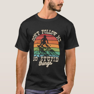 Volg me niet Ik doe stomme dingen Ski Sno T-shirt
