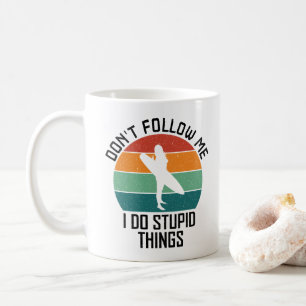 Volg Me Niet, Ik Doe Stomme Dingen Surf Liefhebber Koffiemok