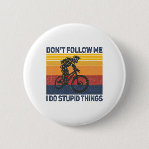 Volg Me Niet, Ik Doe Stomme Dingen Tijdens Mountai Ronde Button 5,7 Cm