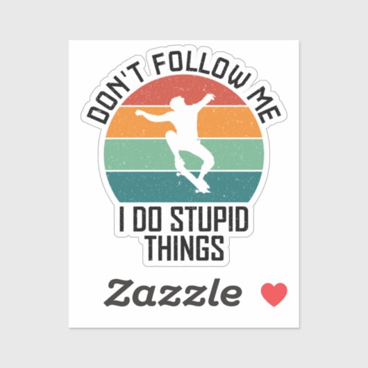 Volg me niet, ik doe stoute dingen aan skateboarde sticker (Vel)
