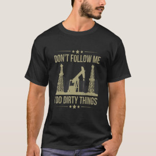 Volg me niet, ik doe vieze dingen voor een Oi T-shirt