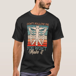 Volg me niet, je maakt het geen radioloog techniek t-shirt