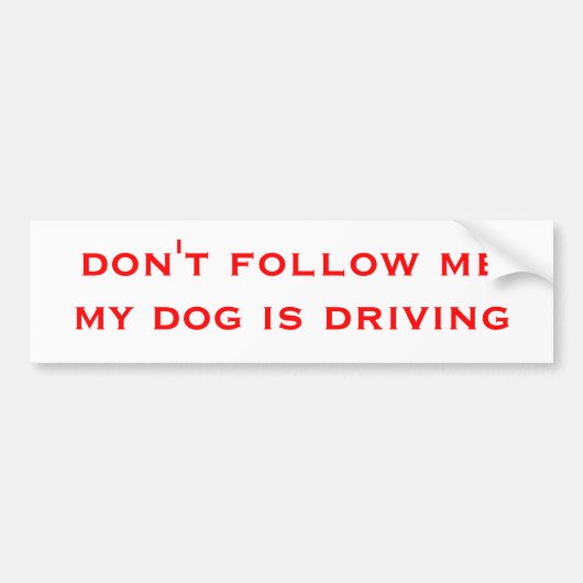 volg me niet, mijn hond rijdt bumpersticker (Voorkant)