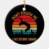 Volg me niet om stoute dingen te bergen. keramisch ornament (Voorkant)