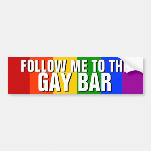 VOLG ME OP DE GAY BAR BUMPERSTICKER (Voorkant)
