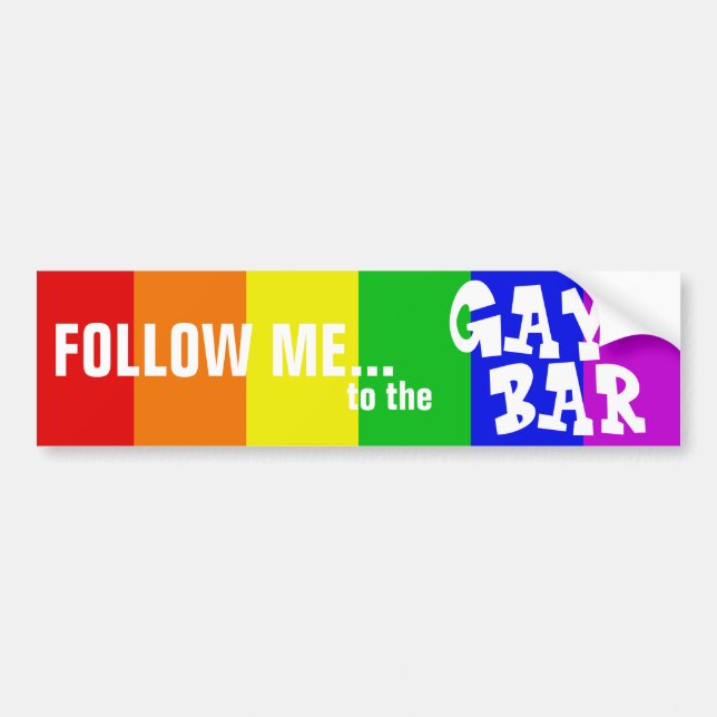 VOLG ME OP DE GAY BAR BUMPERSTICKER (Voorkant)