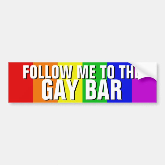 VOLG ME OP DE GAY BAR BUMPERSTICKER (Voorkant)