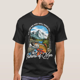 Volg Mij En Ik Zal Jullie Vissers Van Mensen Maken T-shirt