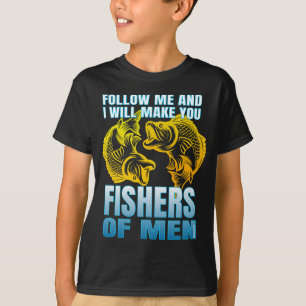 Volg mij en ik zal u vissers van mannen maken t-shirt
