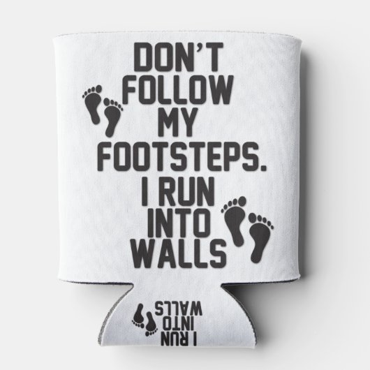 Volg mijn voetstappen niet. Ik loop tegen muren aa Blikjeskoeler (Achterkant)