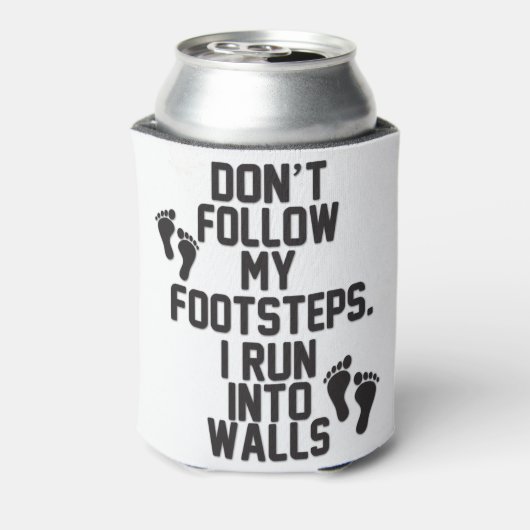 Volg mijn voetstappen niet. Ik loop tegen muren aa Blikjeskoeler (Blikje Achterkant)