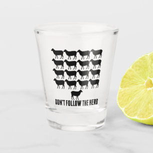 Volg niet de herder van de schapen - wees jezelf shot glas