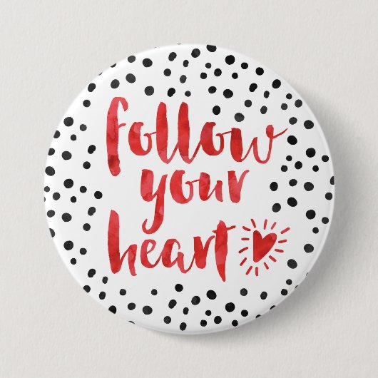 Volg Uw Citaat van het Hart Ronde Button 7,6 Cm (Voorkant)