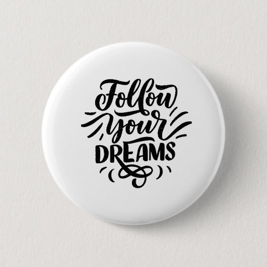 VOLG UW DREAMS RONDE BUTTON 5,7 CM (Voorkant)
