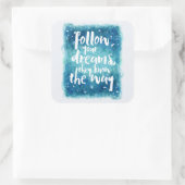Volg uw droomcitaat vierkante sticker (Tas)