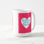 Volg uw hart 3 koffiemok (Voorkant rechts)