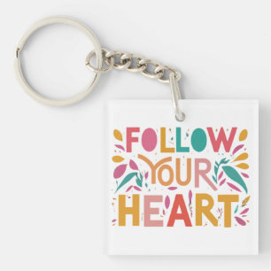 Volg uw hart acryl Sleutelhanger