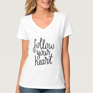 Volg uw hart inspirerend citaat t-shirt