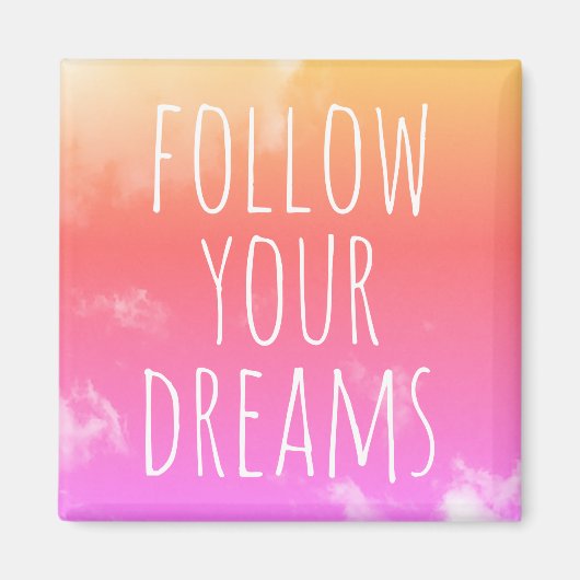 Volg uw Inspirerend Citaat Magnet van Dreams (Voorkant)
