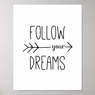 Volg uw Motivatie citaat van de Pijl van Dreams Poster