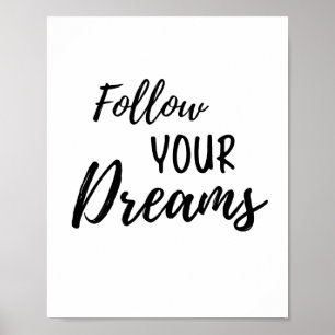 Volg uw Motivatie citaat van Dreams Poster