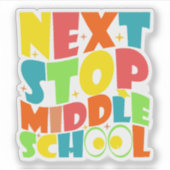 Volgende halte middelbare school Grappige spreuken Sticker (Voorkant)