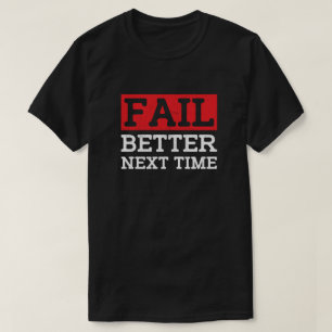 Volgende keer beter mislukken - Motivatie prijsopg T-shirt
