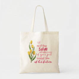 Volgende Keer dat Satan het je herinnert Tote Bag