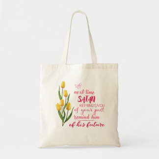 Volgende Keer dat Satan het je herinnert Tote Bag