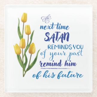 Volgende keer dat Satan je eraan herinnert Glazen Onderzetter