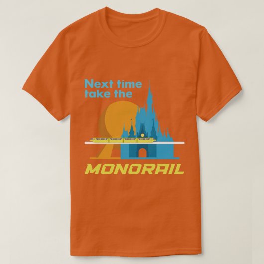 Volgende keer neem de monorail t-shirt (Design voorkant)