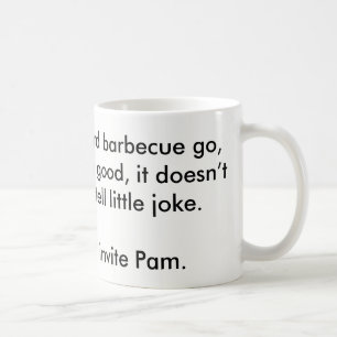 Volgende keer nodig je Pam uit. Koffiemok